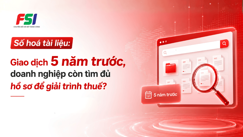 Số hoá tài liệu 2026: sẵn sàng giải trình thuế.