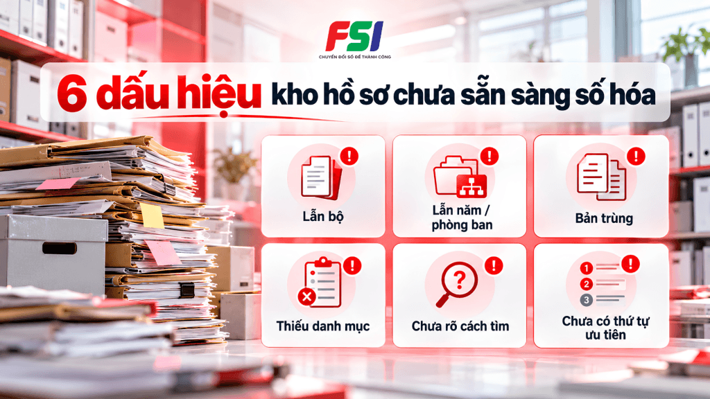 Sáu dấu hiệu hồ sơ chưa sẵn sàng số hoá